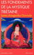 Les Fondements de la mystique tibétaine : d'après les enseignements du Grand Mantra « Om Mani Padme Hûm »