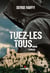 Tuez-les tous...