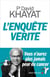 L'enquête vérité - vous n'aurez plus jamais peur du cancer
