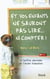ET VOS ENFANTS NE SAURONT PAS LIRE, COMPTER