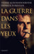 LA GUERRE DANS LES YEUX