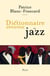 Dictionnaire Amoureux du Jazz