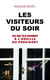 Les visiteurs du soir