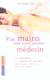 Vos mains sont votre premier medecin