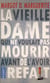 La vieille dame qui ne voulait pas mourir avant de l'avoir refait