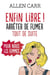 Enfin libre ! arrêter de fumer tout de suite