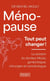 Ménopause : tout peut changer ! La solution du docteur Mouly, gynécologue, chirurgien et cancérologue