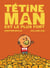 Tétine Man Tome 2 - Tétine Man est le plus fort