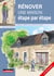 Rénover une maison étape par étape : Diagnostics, fondations, murs, planchers et façades