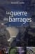 La grande bataille des barrages