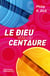 Le dieu venu du centaure