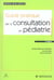 Guide pratique de la consultation en pediatrie (8e edition)