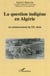 La question indigene en algerie - au commencement du xxe siecle