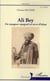 Ali Bey, un voyageur espagnol en terre d'islam
