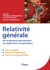 Relativité générale - des fondements géométriques aux apllications astrophysiques