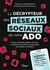 Le décrypteur des réseaux sociaux de votre ado : TikTok, Snapchat, BeReal, Discord... un guide pour enfin les comprendre et en parler en famille !