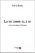 La vie comme elle va (les chroniques d'Horace)