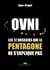 OVNI , les 12 dossiers que le Pentagone ne s'explique pas