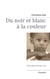 Du noir et blanc à la couleur - extraits d'une vie