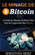 Le minage de bitcoin - le guide du débutant pour se faire de l'argent avec des bitcoins