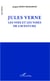 Jules Verne - les voix et les voies de l'aventure