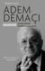 Adem Demaçi : Biographie Un siècle d'histoire du Kosovo à travers une vie