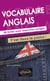 Vocabulaire anglais - 80 fiches avec exercices corrigés - c'est dans la poche !