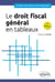 Le droit fiscal général en tableaux (2e édition)