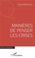 Manieres de penser les crises