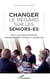 Changer le regard sur les seniors-es  - pour une seniorescence entreprenante, active et citoyenne