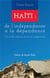 Haïti : de l'indépendance à la dépendance