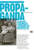 Propaganda - comment manipuler l'opinion en démocratie