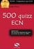 500 quizz ECN - 500 questions-réponses pour accumuler les points aux ECN