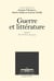 Guerre et littérature t.2 - de 1914 à nos jours