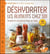 Déshydrater les aliments chez soi - conseils et instructions étape par étape