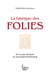 La fabrique des folies - de la psychanalyse au psychopharmarketing
