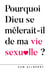 Pourquoi Dieu se mêlerait-t-il de ma vie sexuelle ?