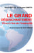 Le grand désenchantement - vivre à l'ère de l'insécurité