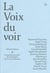Les grands entretiens de la Fondation Henri Cartier-Bresson - la voix du voir