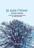 Je suis l'hiver