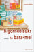 Bigorned sukr ha bara mel
