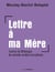 Lettre à ma mère