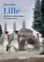 Lille : 18 récits authentiques et surprenants