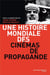 Histoire des cinémas de propagande opus magnum