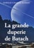 La grande duperie de Batach