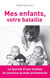 Mes enfants, votre bataille - le journal d'une maman de jumeaux grands prématurés