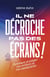 Il ne décroche pas des écrans ! comment protéger nos enfnats et nos adolescents