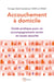 Accouchement à domicile : Guide pratique pour un accompagnement serein en toute sécurité