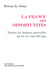 La France des opportunités - toutes les bonnes nouvelles qu'on ne vous dit pas