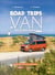 Road Trip en Van : nos plus belle évasions en France et à l'étranger
